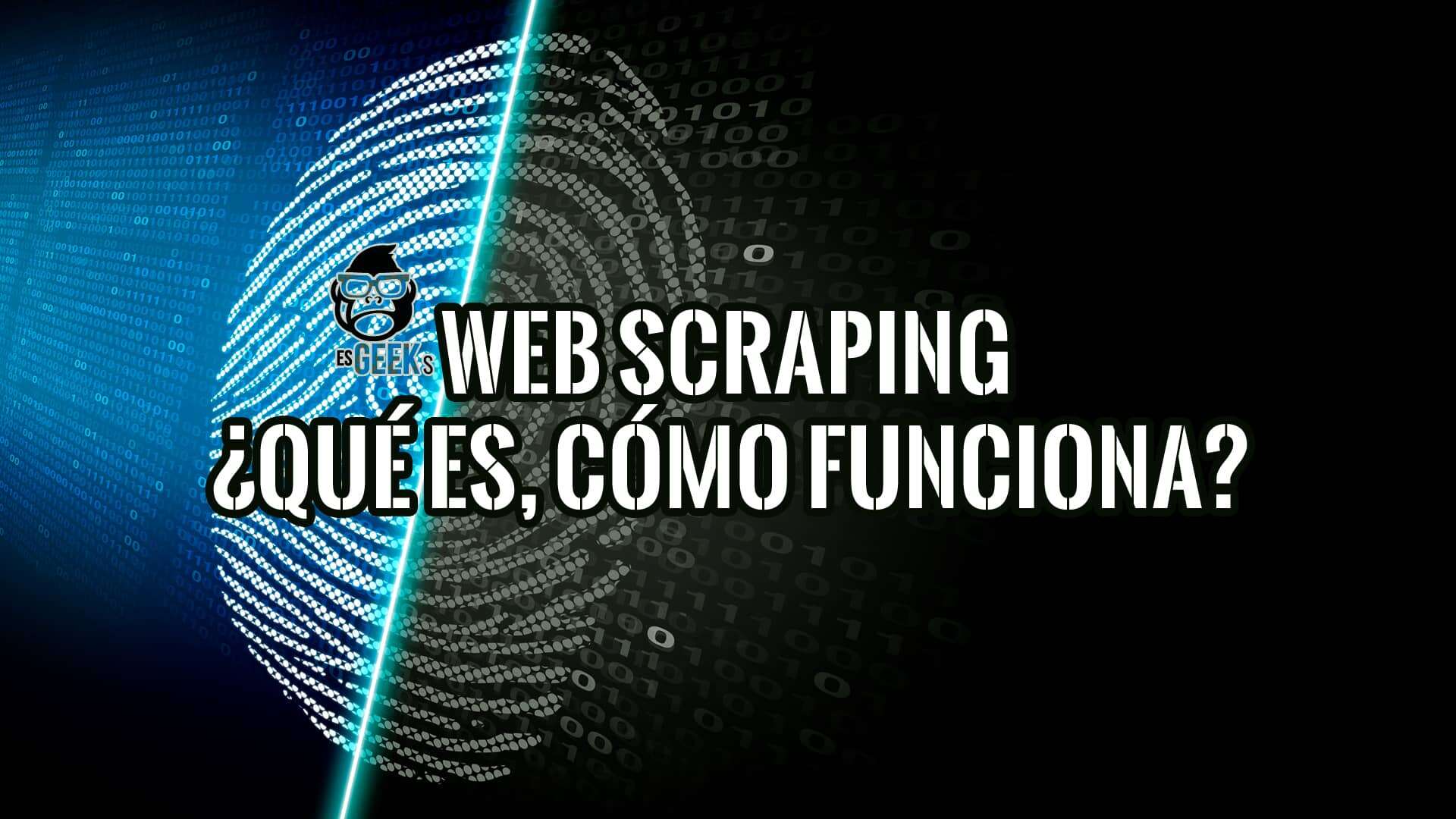 Imagen con una huella digital y código binario, con el texto "Web Scraping ¿Qué es, cómo funciona?".