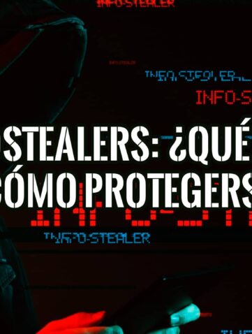 Una imagen con un fondo oscuro y una figura encapuchada que parece un hacker, con el texto "INFOSTEALERS: ¿QUÉ SON Y CÓMO PROTEGERSE?" superpuesto.