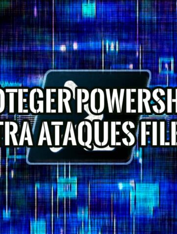 Imagen gráfica con texto que dice "Proteger PowerShell contra ataques fileless" sobre un fondo de circuito electrónico.