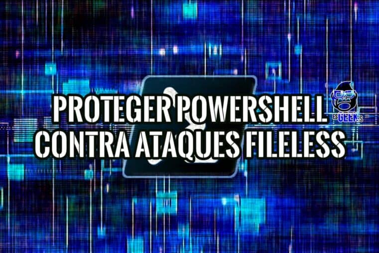 Imagen gráfica con texto que dice "Proteger PowerShell contra ataques fileless" sobre un fondo de circuito electrónico.