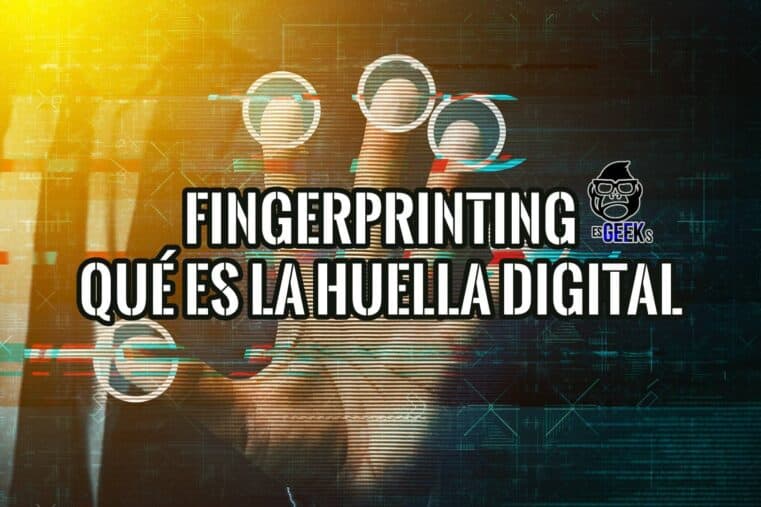 Imagen gráfica que ilustra el concepto de fingerprinting con una mano sobre un fondo digital mostrando la frase "Fingerprinting: Qué es la huella digital".
