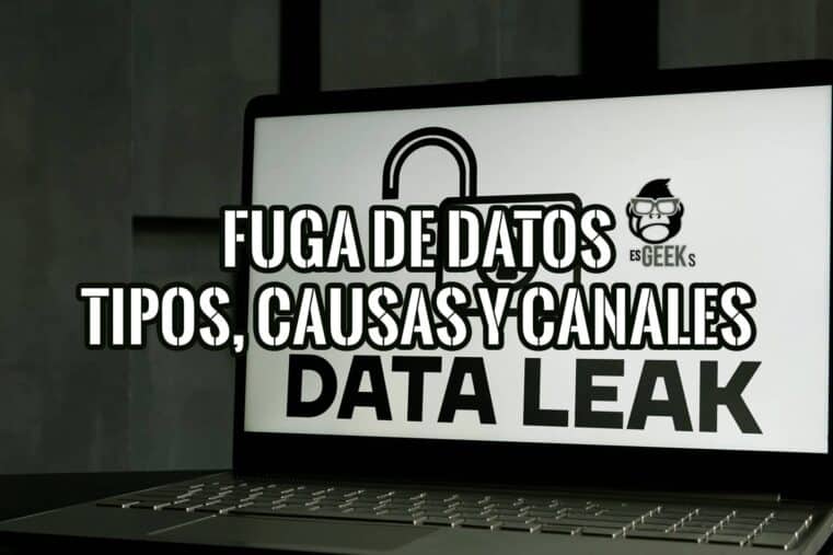 Un portátil muestra una pantalla con el texto 'Fuga de Datos: Tipos, Causas y Canales' y 'Data Leak', junto al logo de esGeeks. La imagen sugiere un artículo o recurso sobre seguridad de datos.