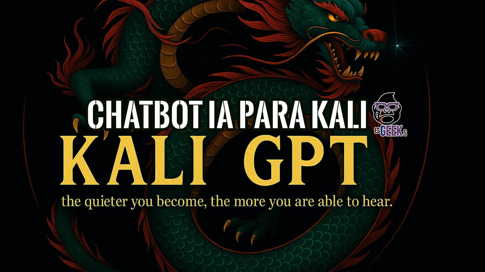 Ilustración de un dragón verde y dorado sobre un fondo negro. En el centro, el texto "Kali GPT: Chatbot IA para Kali" en letras doradas y blancas.