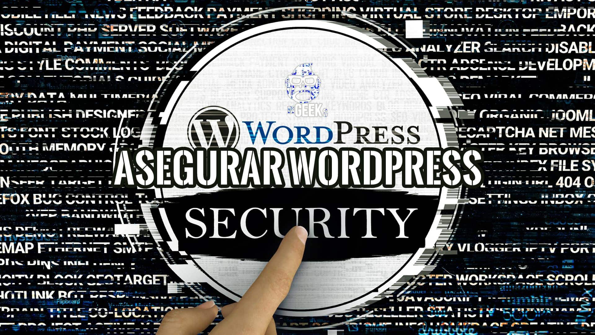 Imagen que muestra un círculo con el logo de WordPress y la frase "ASEGURAR WORDPRESS SECURITY" sobre un fondo de código digital. Un dedo índice señala la palabra "SECURITY".