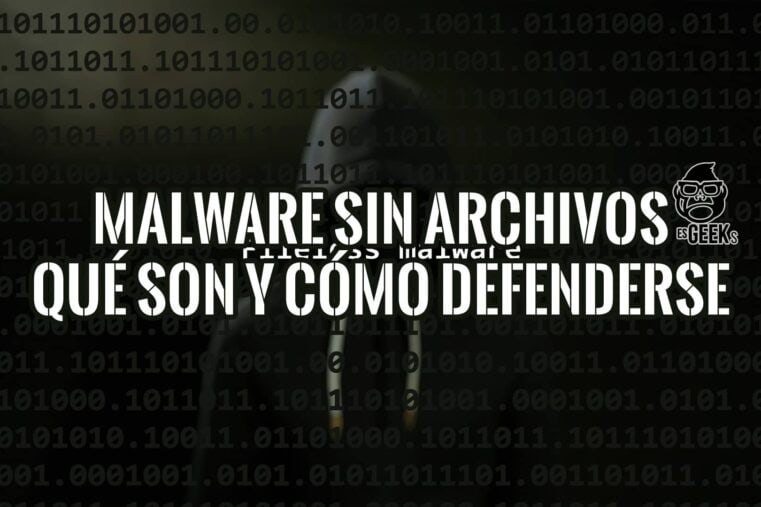 Diseño digital con el texto "Malware Sin Archivos: Qué Son y Cómo Defenderse" superpuesto sobre una figura encapuchada y código binario, representando la amenaza del malware "invisible".