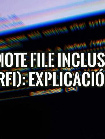 La frase 'REMOTE FILE INCLUSION (RFI): EXPLICACIÓN' superpuesta sobre un fondo de código informático, ilustrando la vulnerabilidad de seguridad web.