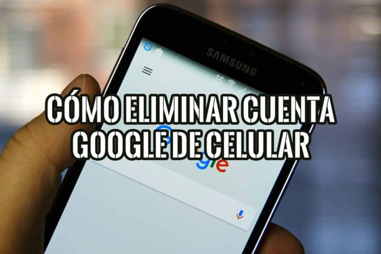 Eliminar cuenta Google de celular. Imagen muestra un teléfono con la pregunta "¿Cómo eliminar cuenta Google de celular?".