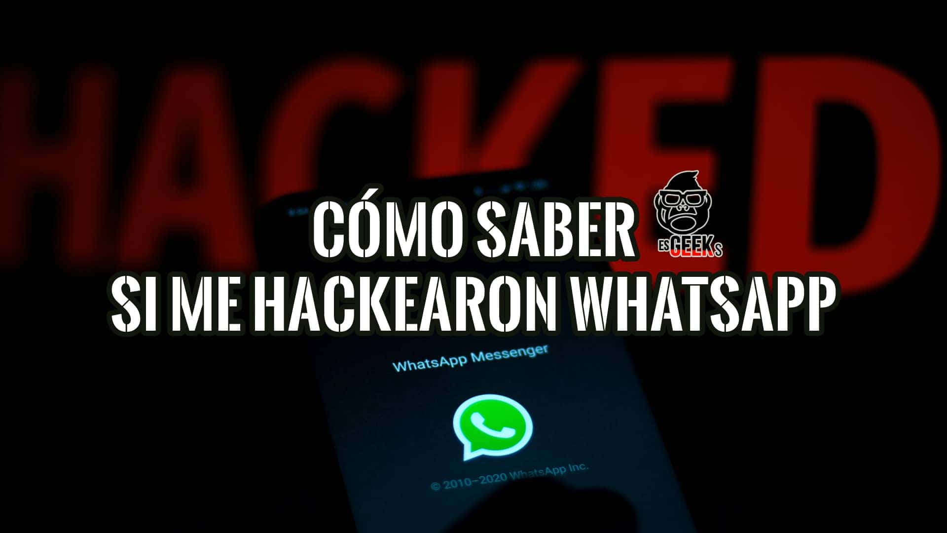 "Cómo saber si me hackearon WhatsApp" en la pantalla de un móvil. Guía definitiva para proteger tu cuenta.