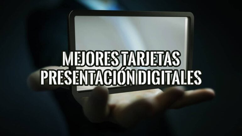 Mano sosteniendo una pantalla que dice "Mejores Tarjetas Presentación Digitales". Descubre las mejores opciones del 2025.