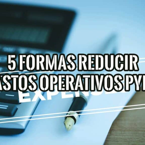 Imagen con una calculadora y el texto "5 FORMAS REDUCIR GASTOS OPERATIVOS PYME", para un post sobre finanzas empresariales.