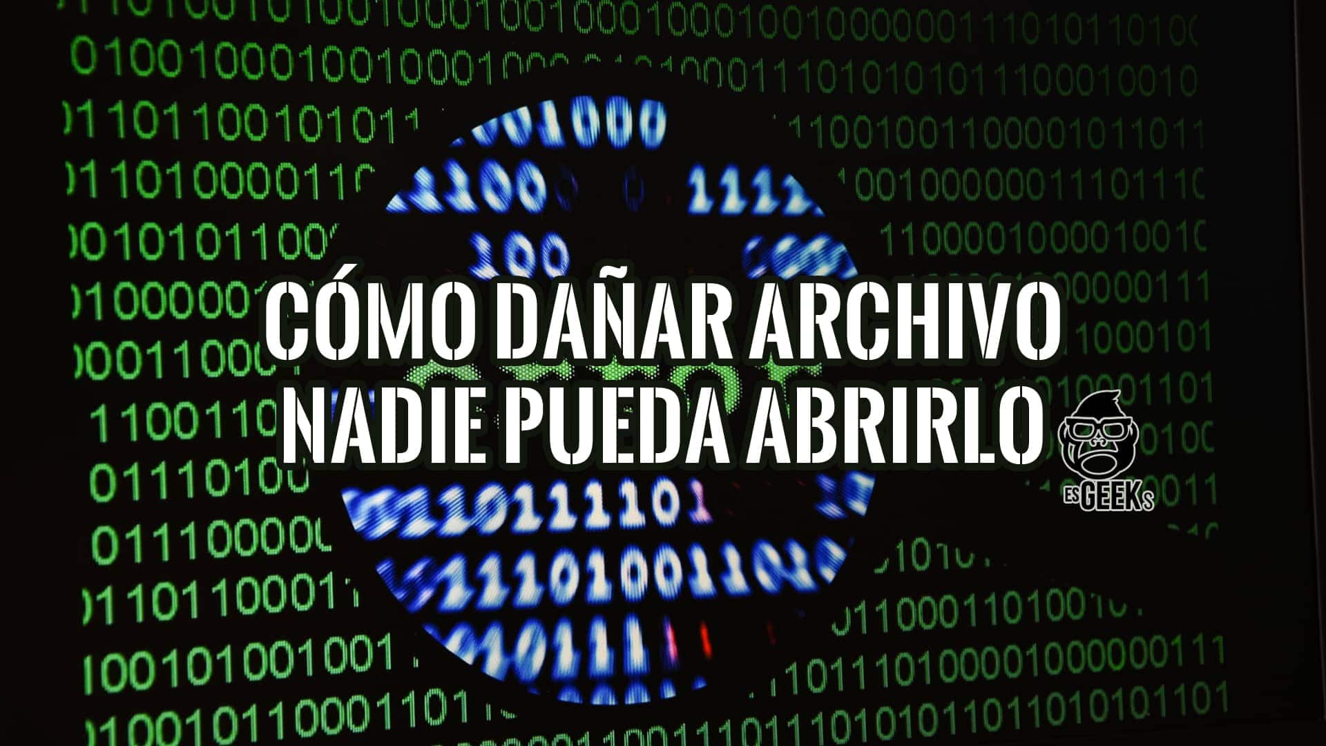 Imagen con código binario y texto que pregunta "¿Cómo dañar un archivo para que nadie pueda abrirlo?".