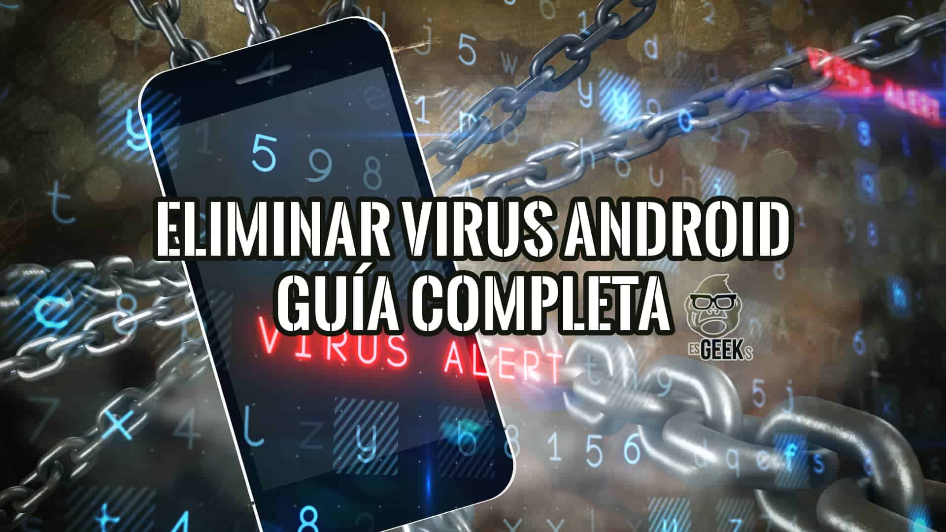Guía completa para eliminar virus de Android. Descubre cómo proteger tu móvil de malware con esta práctica solución.