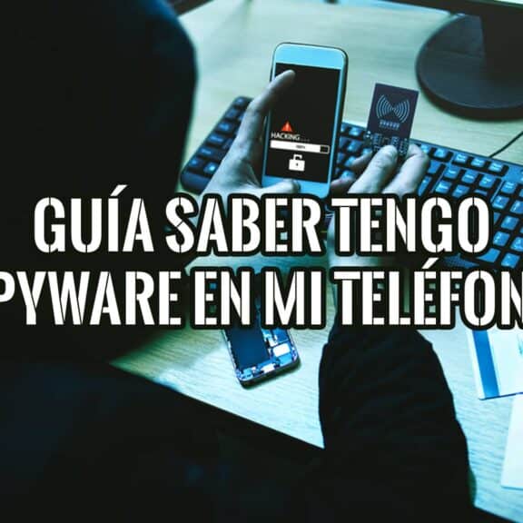 Guía esencial para saber si tengo un programa espía en mi teléfono: Detecta malware y protege tu privacidad.