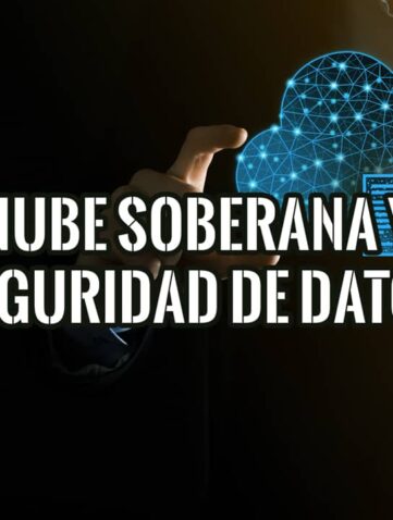 Nube soberana: La seguridad de datos es clave en la gestión de información. Protege tu información.