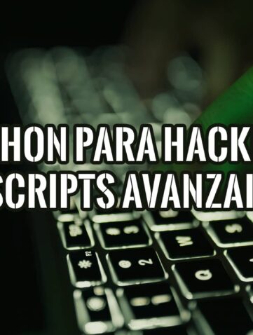 Aprende Python para hacking ético con 10 scripts avanzados. Tutoriales prácticos para principiantes.