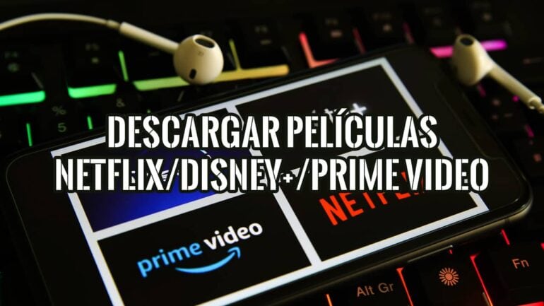Smartphone mostrando los logos de Netflix, Disney+ y Prime Video, ilustrando cómo descargar películas para ver sin conexión.