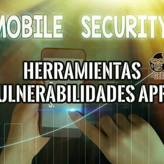 Portada del artículo sobre herramientas para encontrar vulnerabilidades en aplicaciones móviles.