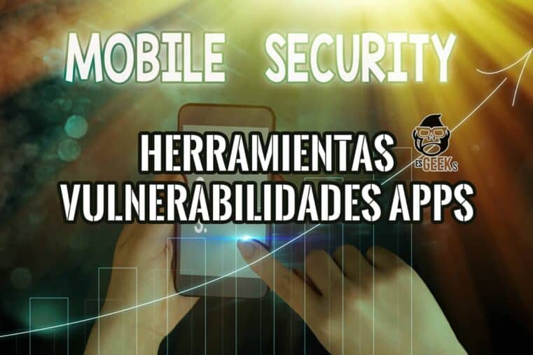 Portada del artículo sobre herramientas para encontrar vulnerabilidades en aplicaciones móviles.