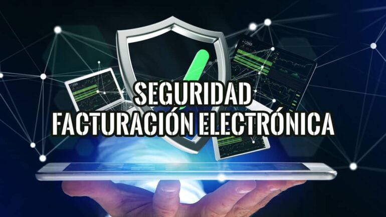 Seguridad en la facturación electrónica garantizada por un escudo protector