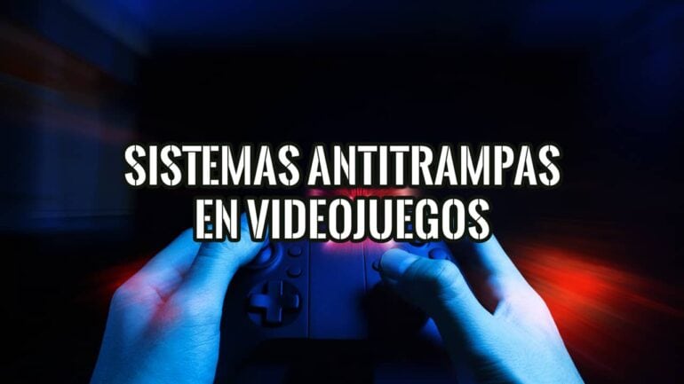 Imagen de portada sobre cómo funcionan los sistemas antitrampas en videojuegos.