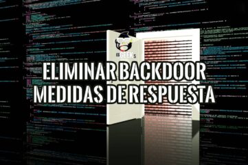 Guía sobre cómo eliminar un backdoor y las medidas de respuesta a incidentes de seguridad.
