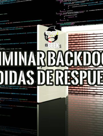 Guía sobre cómo eliminar un backdoor y las medidas de respuesta a incidentes de seguridad.
