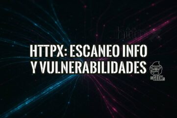 Portada del artículo sobre Httpx para escaneo de información y vulnerabilidades