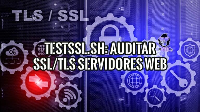 Portada del artículo sobre testssl.sh para auditar la seguridad SSL/TLS de servidores web, con un fondo de centro de datos e iconos de ciberseguridad.