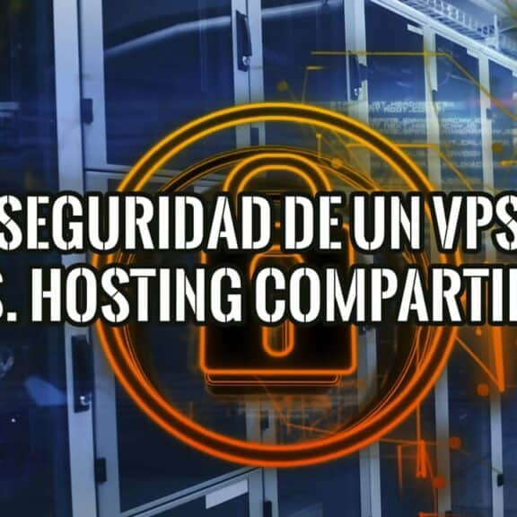 Seguridad de un VPS o hosting compartido: servidores con candado de protección