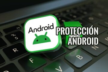 Logo de Android junto a un candado verde sobre el teclado de un portátil, con el texto Protección Android.