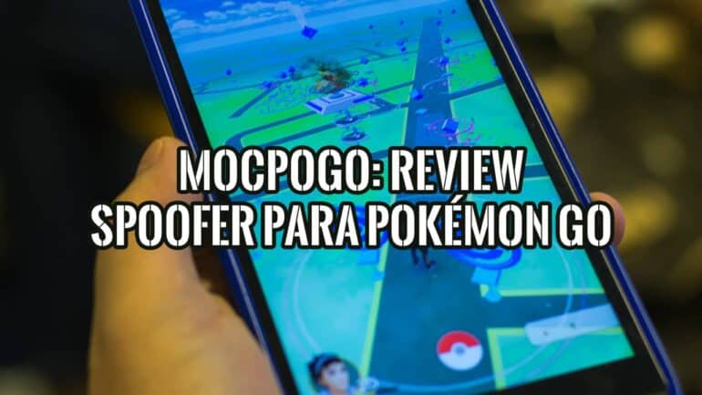 Jugando Pokémon GO en el móvil, tema de la reseña de MocPOGO