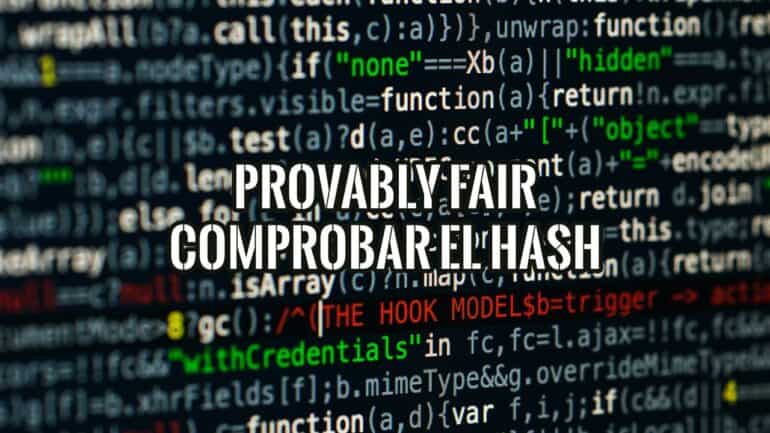 Texto «Provably fair: comprobar el hash» sobre una pantalla llena de código de programación