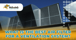 A large industrial ventilation system with clean metal air filters is featured, alongside the question “What is the best air filter for a ventilation system?” The Fetch‑A‑Tech logo appears in the corner, highlighting our commitment to helping Las Vegas families and businesses enjoy cleaner, more comfortable air.