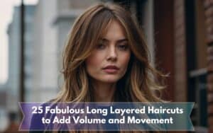 25 Fabulous Long Layered Haircuts To Add Volume And Movement