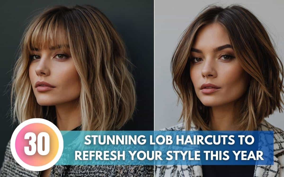 30 Stunning Lob Haircuts To Refresh Your Style This Year