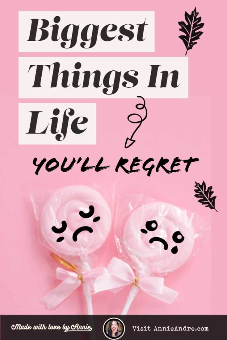 Biggest regrets in life