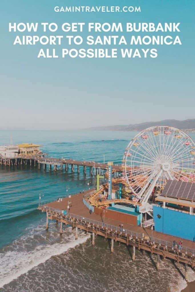 How To Get From Burbank Airport To Santa Monica Best Way