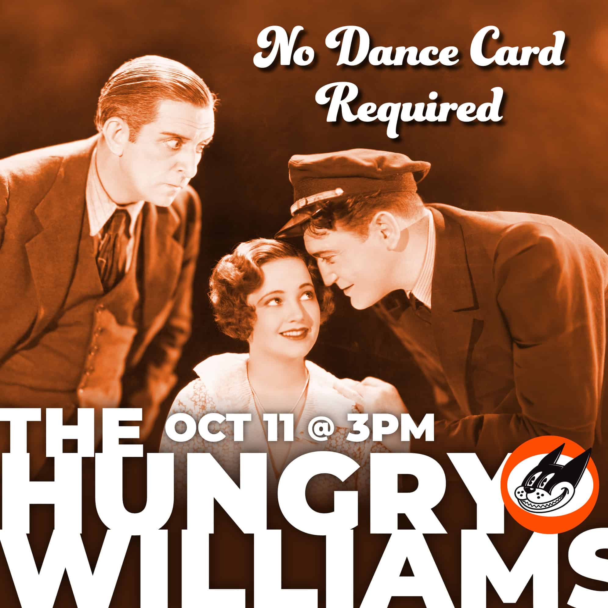 No Dance Card Requiered! The Hungry Williams, Oct 11 @ 3PM.