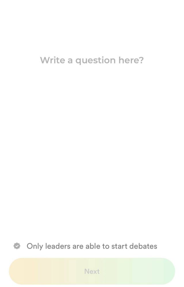 A screenshot of the Start Debate tab on Polemix. The user is prompted to “Write a question here.” Below is a notice that reads, “Only leaders are able to start debates,” and a Next button that isn’t functional because the criteria hasn’t been met.