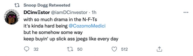 Tweet retweeted by Snoop Dogg reading: “with so much drama in the N-F-Ts it’s kinda hard being @CozomoMedici but he somehow some way keep buyin’ up slick ass jpegs like every day”