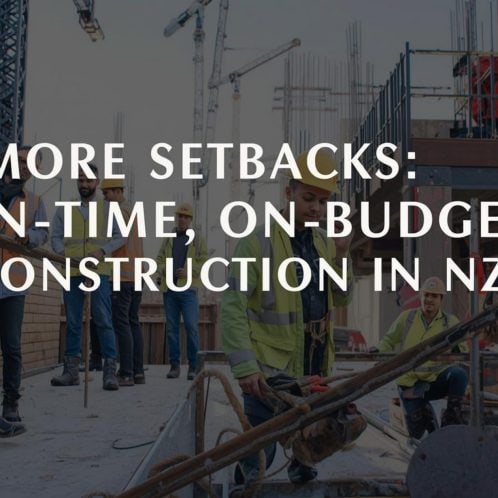 On-Time, On-Budget Construction in NZ