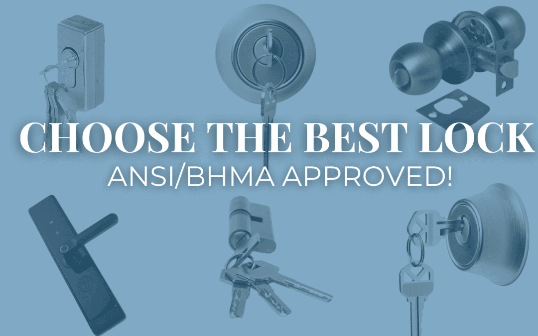 ANSI/BHMA Lock Grading Standards: A Guide to Choosing the Best Locks for Your Property by King Locksmith & Doors, Inc.