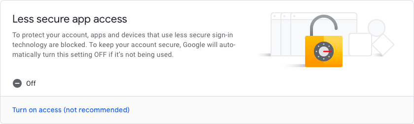 Click "Turn on access" to allow less secure apps Gmail access