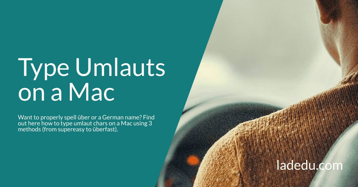 How to Type Umlaut Chars (“2 Dots”) on a Mac