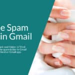 This Is Where to Find the Gmail Spam Folder