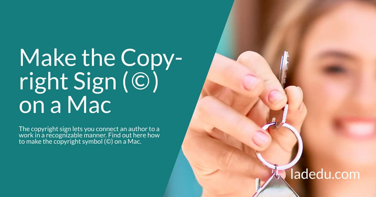 How to Make the Copyright Symbol ( © ) on a Mac - La De Du