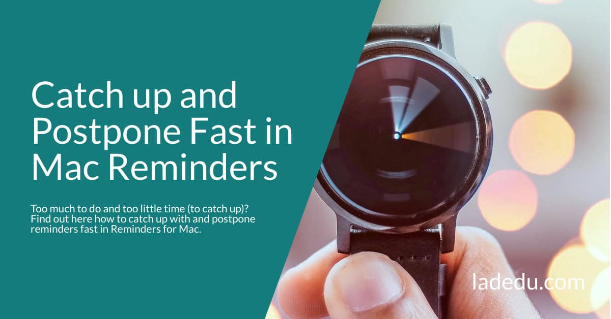 How to Catch Up and Postpone Fast in Reminders for Mac