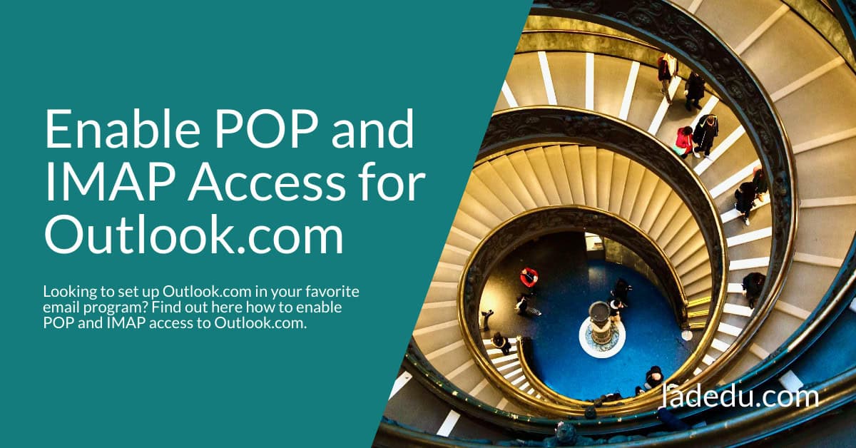 How to Enable POP and IMAP Access for Outlook.com