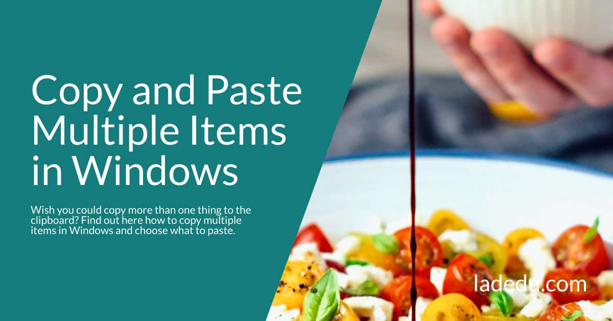 How to Copy and Paste Multiple Items in Windows - La De Du