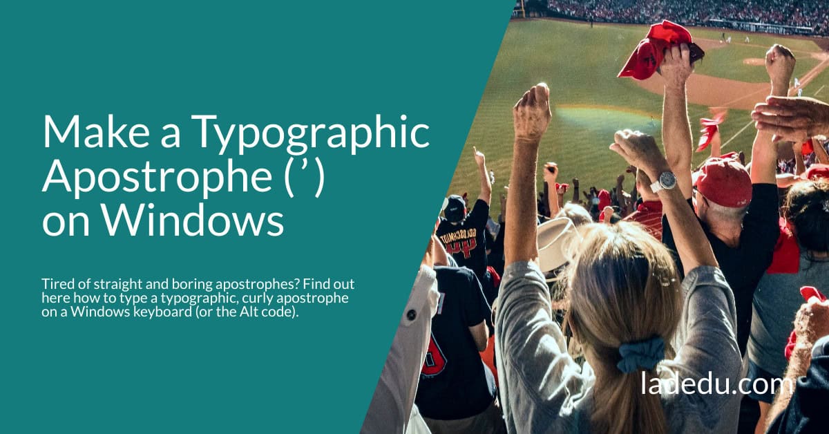 How to Type a Typographic (Curly) Apostrophe ( ’ ) on Windows